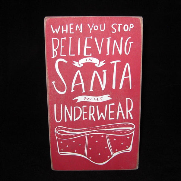 STOP BELIEVING IN SANTA BOX SIGN