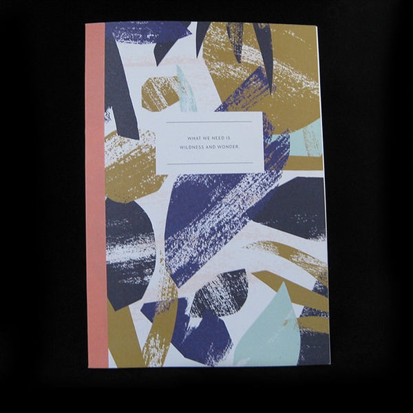 WHAT WE NEED IS WILDERNESS & WONDER RULED JOURNAL