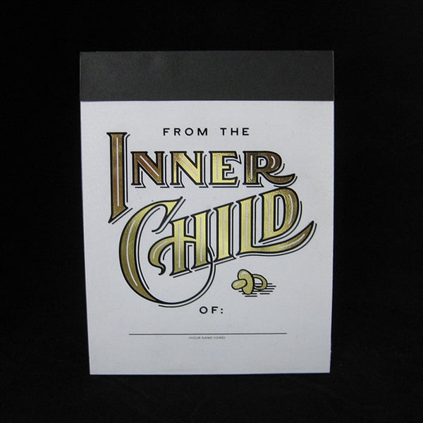 FROM THE INNER CHILD OF...NOTE PAD