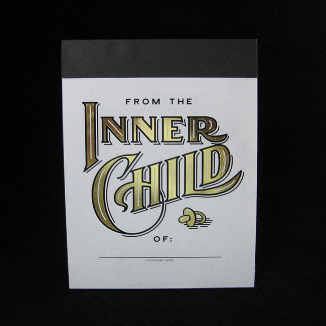 FROM THE INNER CHILD OF...NOTE PAD